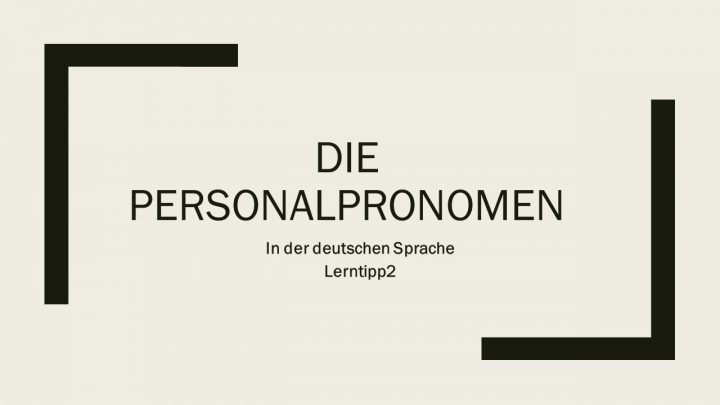 Die Personalpronomen in der Deutschen Sprache + Übungen